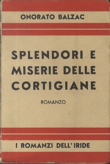 Splendori e miserie delle cortigiane: romanzo.