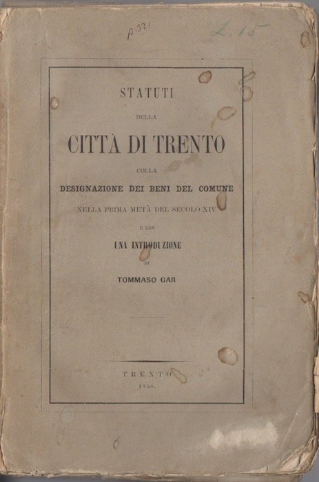 Statuti della cittÃ di Trento: colla designazione dei beni del …