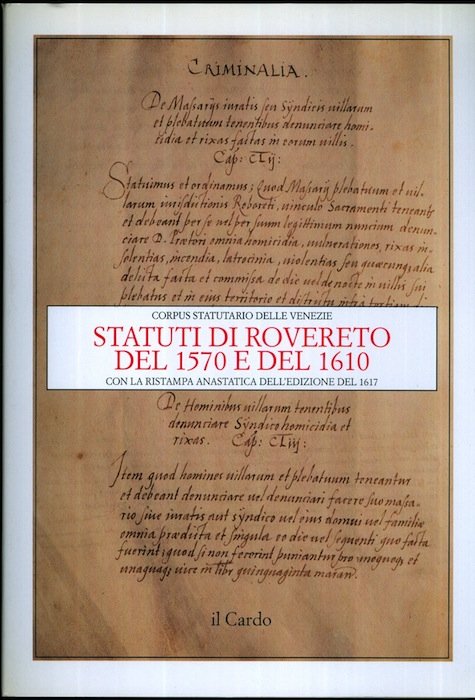 Statuti di Rovereto del 1570 e del 1610: con la …