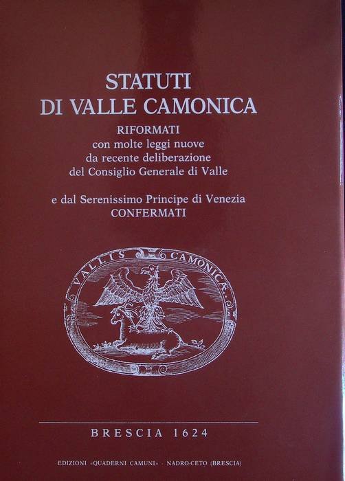Statuti di Valle Camonica: riformati con molte leggi nuove da …