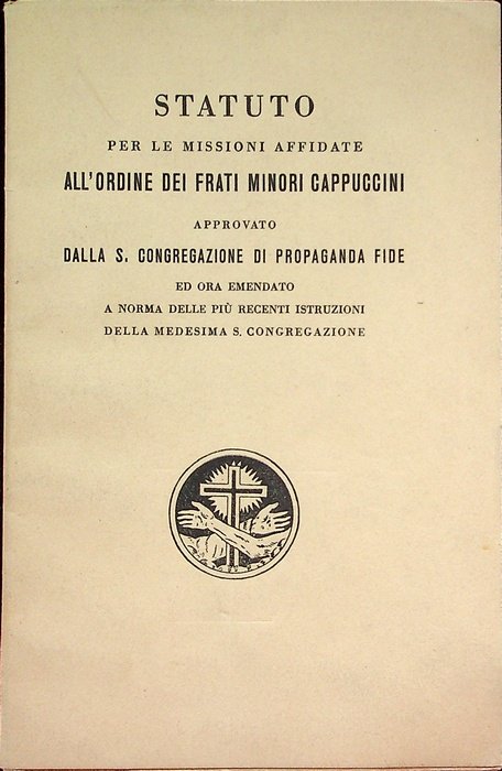 Statuto per le missioni affidate all'Ordine dei Frati Minori Cappuccini: …