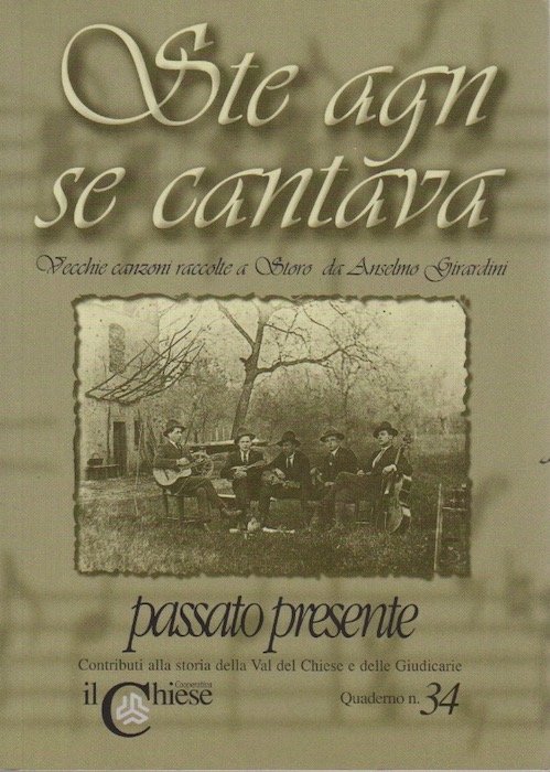 Ste agn se cantava: vecchie canzoni raccolte a Storo da …