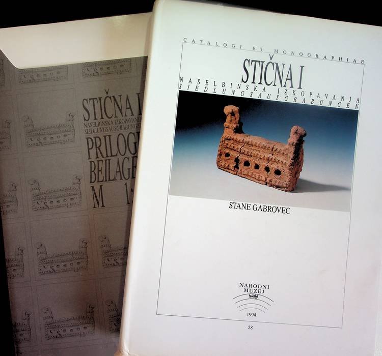 Sticna I: naselbinska izkopavanja = Sticna I: Siedlungsausgrabungen.