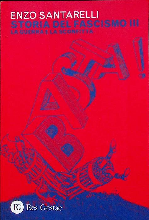 Storia del fascismo III: La guerra e la sconfitta.
