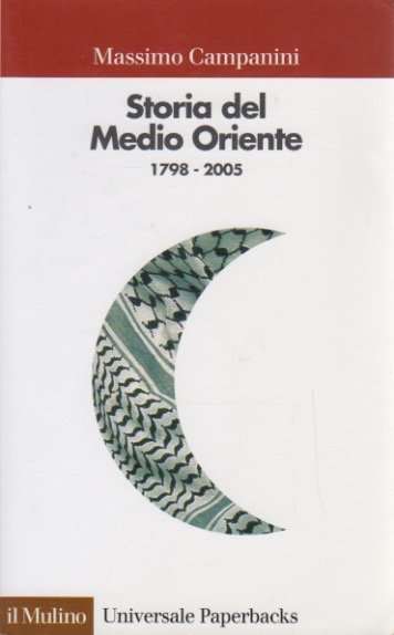Storia del Medio Oriente: 1798-2005.