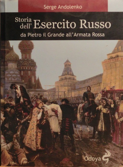 Storia dell'esercito russo: da Pietro il Grande all'Armata Rossa.