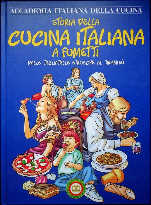 Storia della cucina italiana a fumetti: dalle tagliatelle etrusche al …