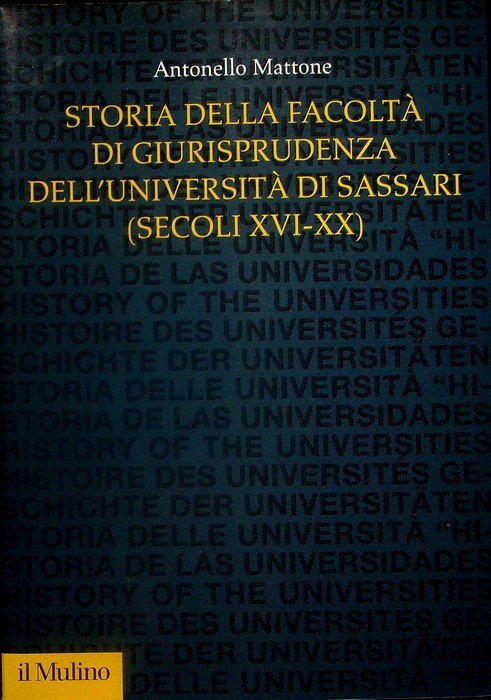 Storia della FacoltÃ  di giurisprudenza dell'UniversitÃ  di Sassari (secoli XVI-XX).