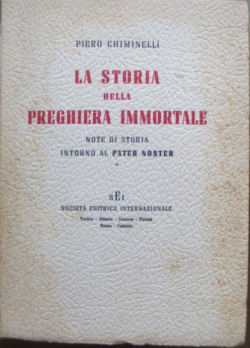Storia della preghiera immortale: note di storia intorno al Pater …