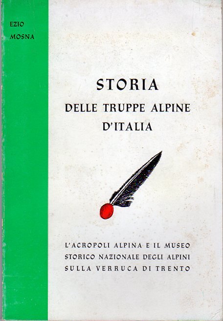 Storia delle truppe alpine d'Italia: l'Acropoli alpina e il Museo …