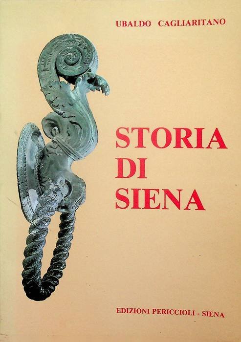 Storia di Siena: compendio di storia politica, letteraria ed artistica …
