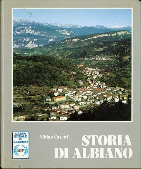 Storia documentata di Albiano: centro della zona del porfido.