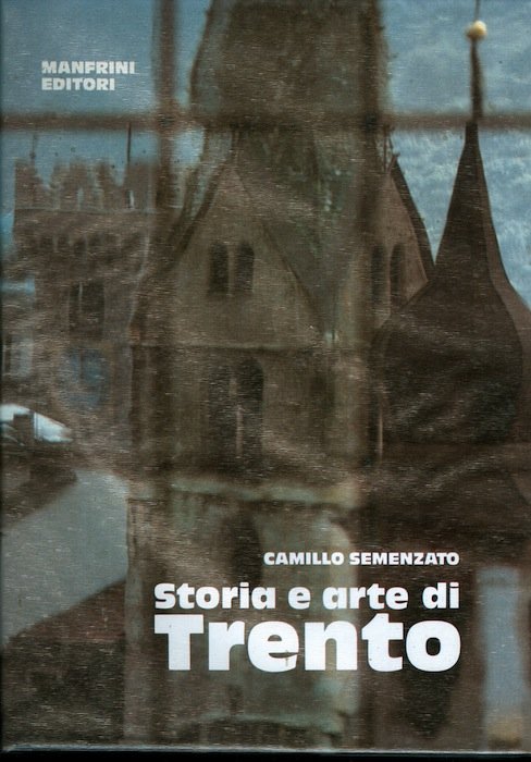 Storia e arte di Trento.