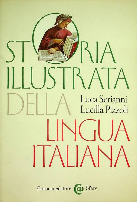 Storia illustrata della lingua italiana.