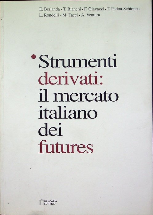 Strumenti derivati: il mercato italiano dei futures.