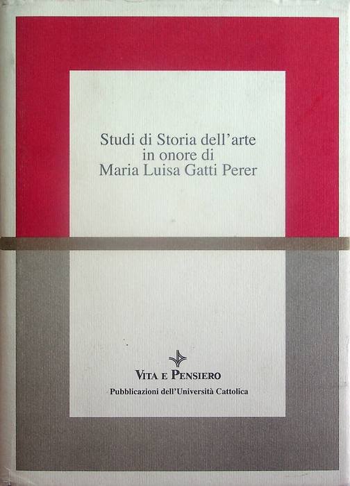 Studi di storia dell'arte in onore di Maria Luisa Gatti …