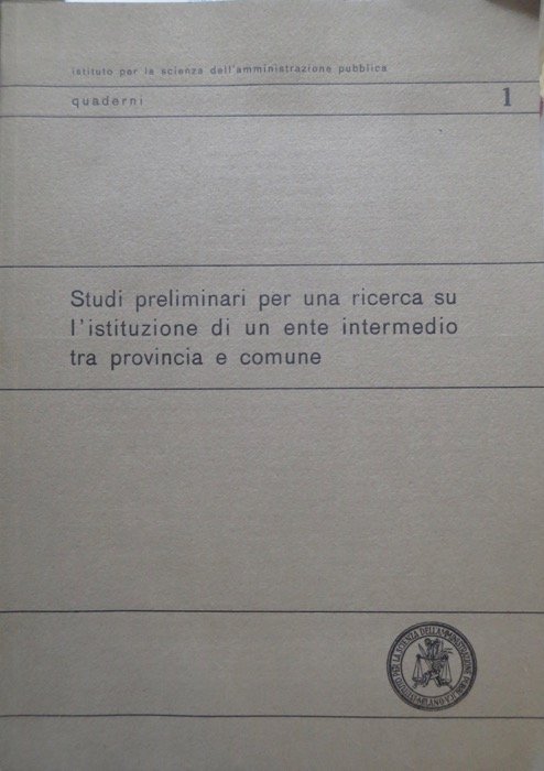 Studi preliminari per una ricerca su l'istituzione di un ente …