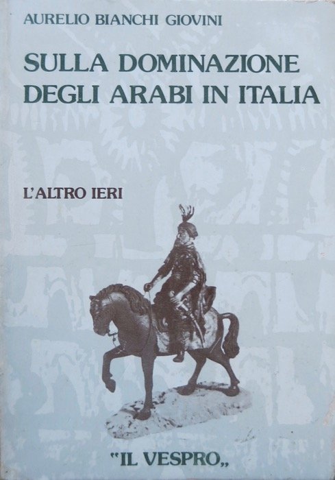 Sulla dominazione degli Arabi in Italia.