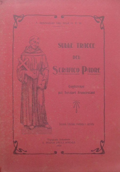 Sulle tracce del serafico padre: conferenze pei terziari francescani.