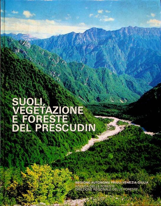 Suoli, vegetazione e foreste del Prescudin.