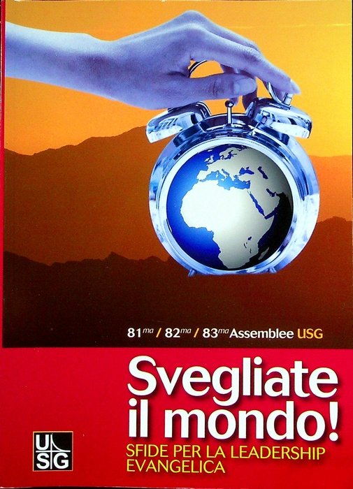 Svegliate il mondo: sfide per la leadership evangelica.