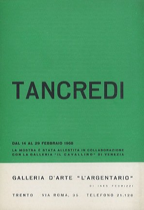Tancredi: dal 14 al 29 febbraio 1968.
