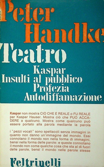 Teatro - Insulti al pubblico - Profezia - Autodiffamazione: Kaspar.