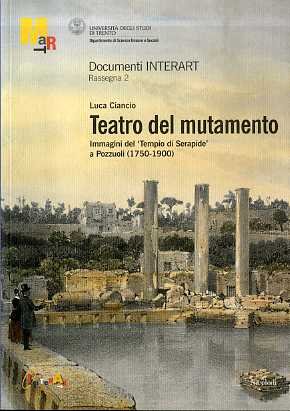 Teatro del mutamento: immagini del Tempio di Serapide a Pozzuoli, …