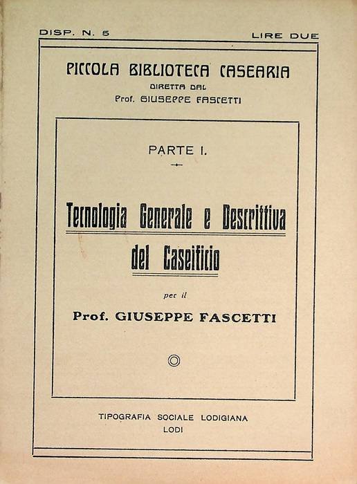 Tecnologia generale e descrittiva del caseificio: parte I.