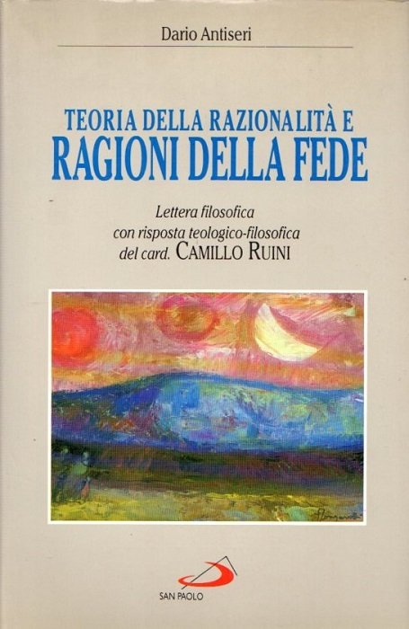 Teoria della razionalitÃ e ragioni della fede: lettera filosofica.
