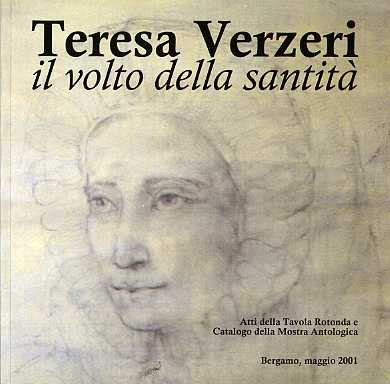 Teresa Verzeri: il volto della santità : tavola rotonda, Bergamo, …