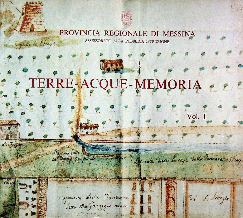 Terre, acque, memoria: Saggi storici sulla provincia di Messina in …