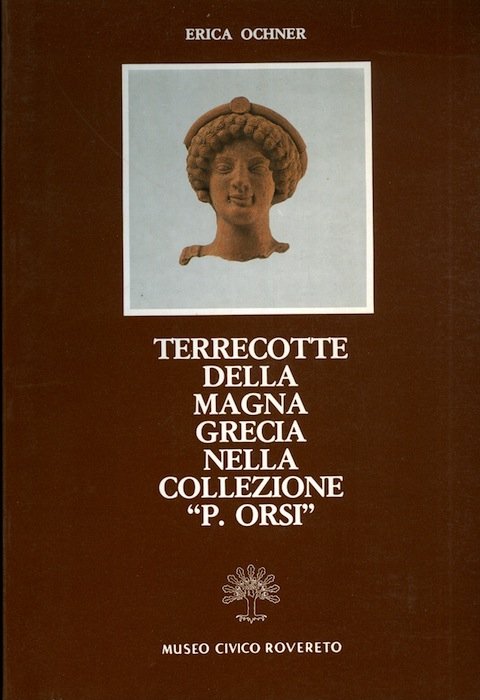 Terrecotte della Magna Grecia nella collezione P. Orsi.