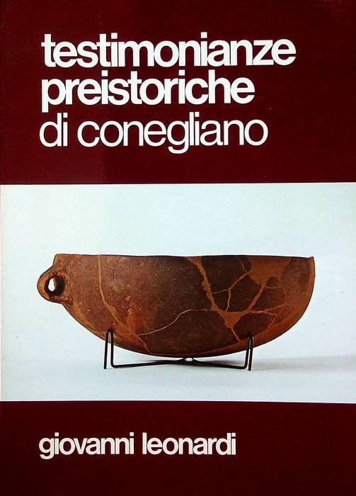 Testimonianze preistoriche di Conegliano: guida ai ritrovamenti preistorici provenienti dalla …