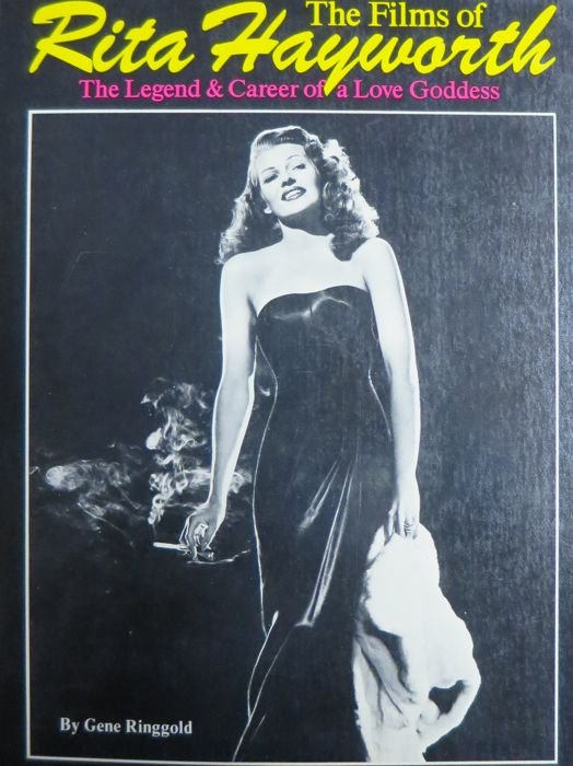 The films of Rita Hayworth: the legend and career of …