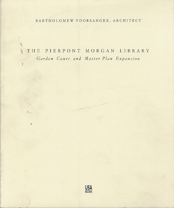 The Pierpont Morgan Library: Garden Court and Master Plan Expansion.