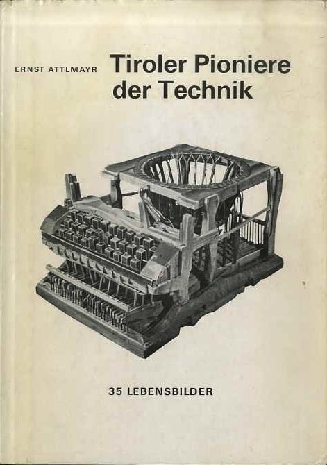 Tiroler pioniere der Technik: 35 Lebensbilder.