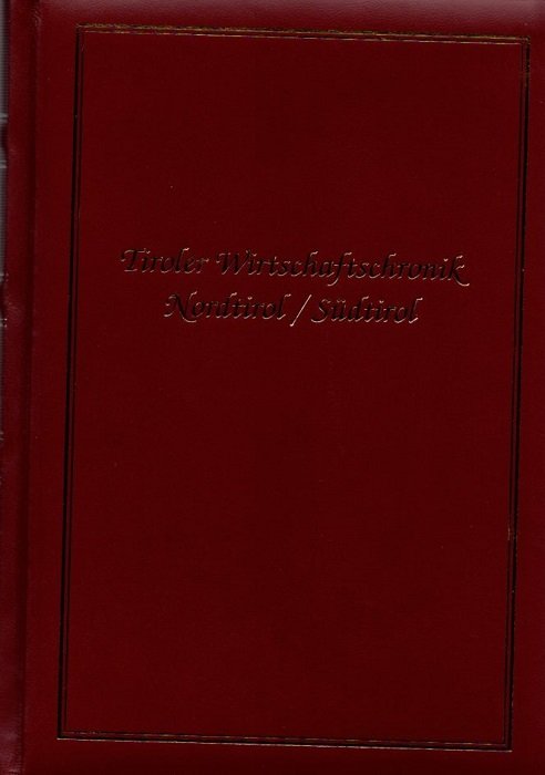 Tiroler Wirtschaftschronik: Nordtirol/SÃ¼dtirol.