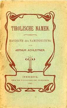 Tirolische Namen: Handbuch zur Namendeutung.