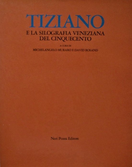 Tiziano e la silografia veneziana del Cinquecento.