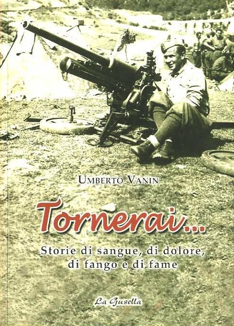 Tornerai.: storia di sangue, di dolore, di fango e di …