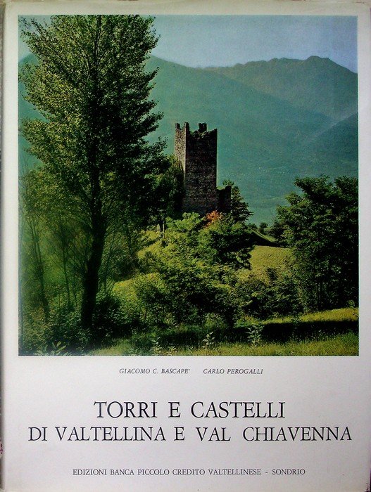 Torri e castelli di Valtellina e Val Chiavenna.