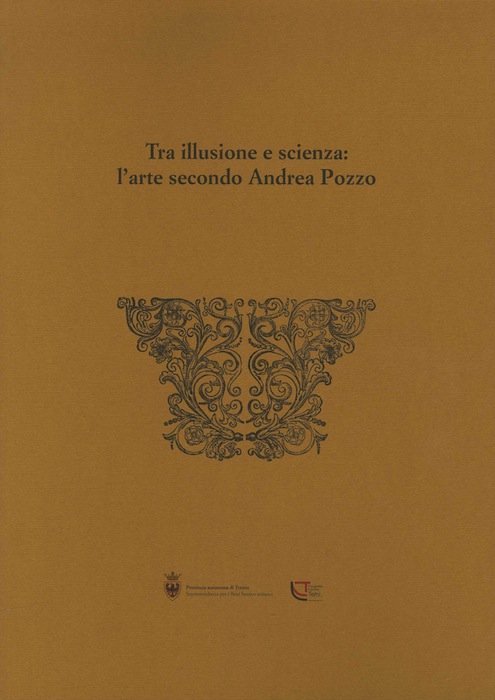 Tra illusione e scienza: l'arte secondo Andrea Pozzo.