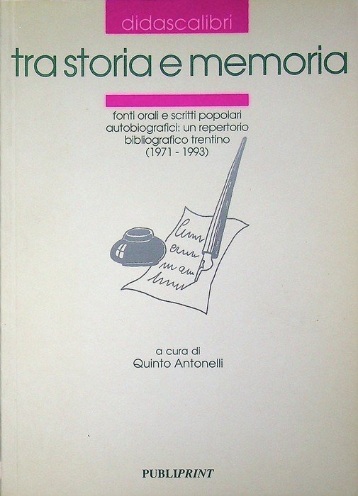 Tra storia e memoria: fonti orali e scritti popolari autobiografici: …