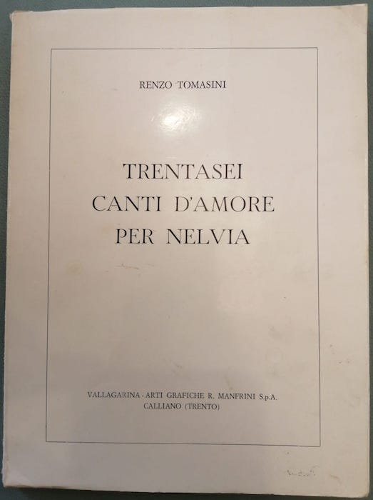 Trentasei canti d'amore per Nelvia.