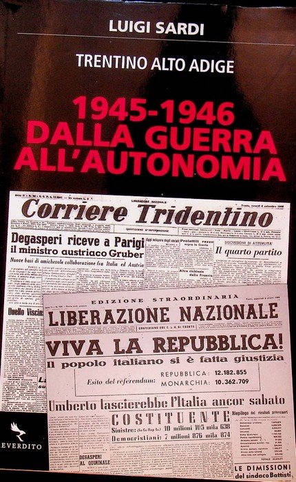 Trentino Alto Adige: 1945-1946: dalla guerra all'autonomia.