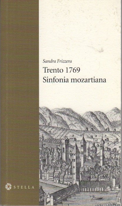 Trento 1769: sinfonia mozartiana: romanzo.