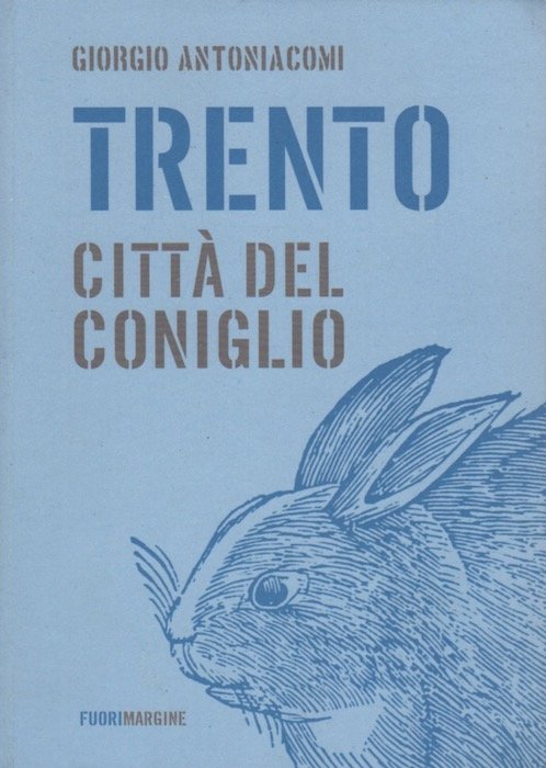Trento, cittÃ del coniglio.