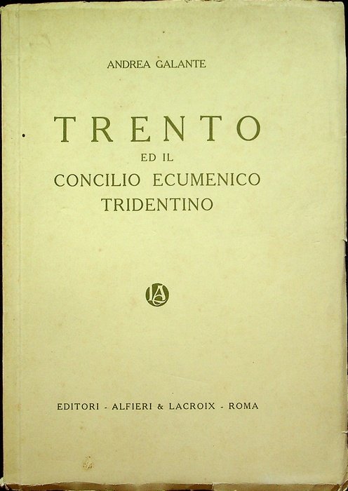 Trento ed il Concilio ecumenico tridentino.