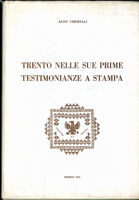 Trento nelle sue prime testimonianze a stampa.